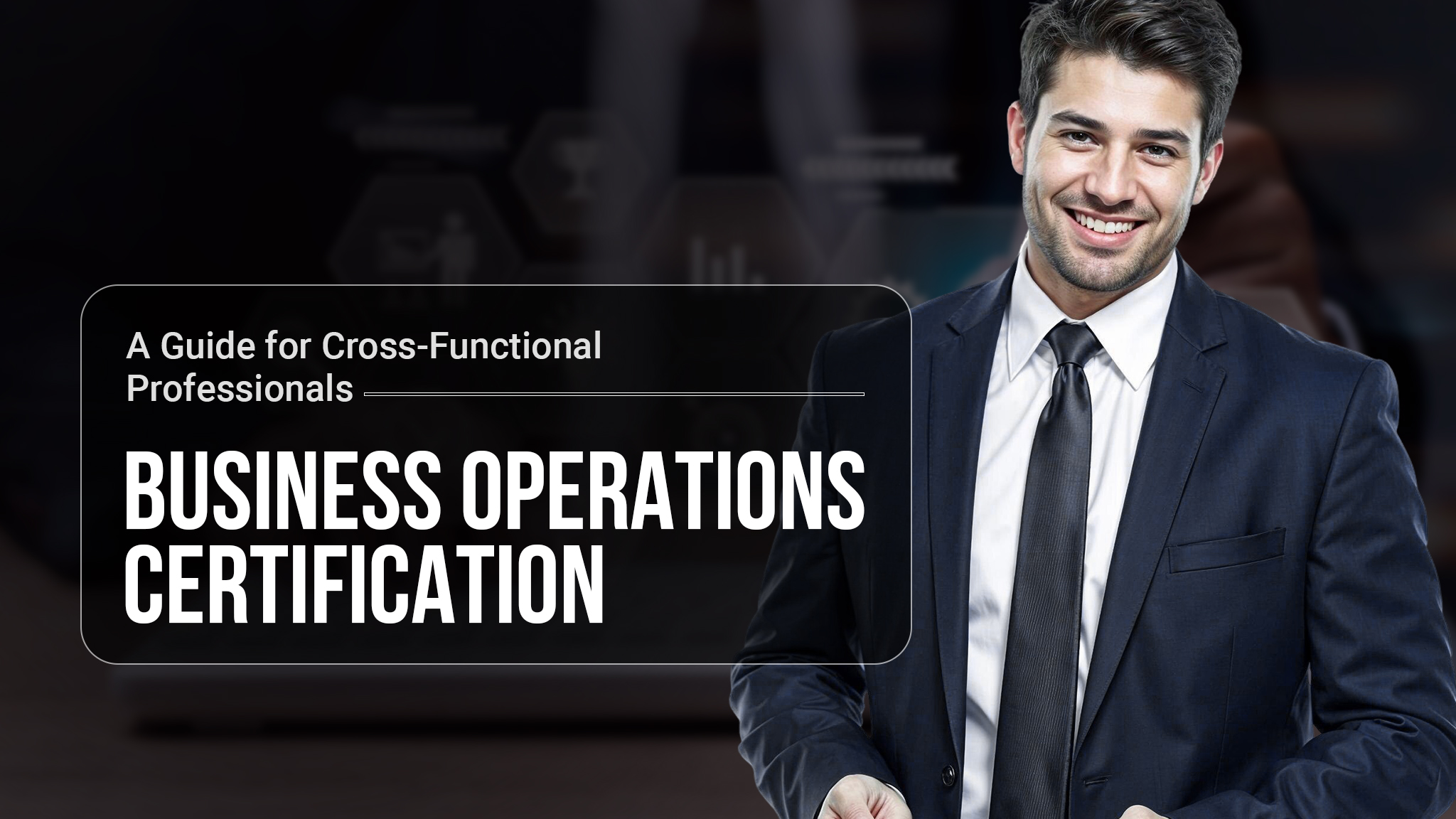 Business Operations Certification - A Guide for Cross-Functional Professionals